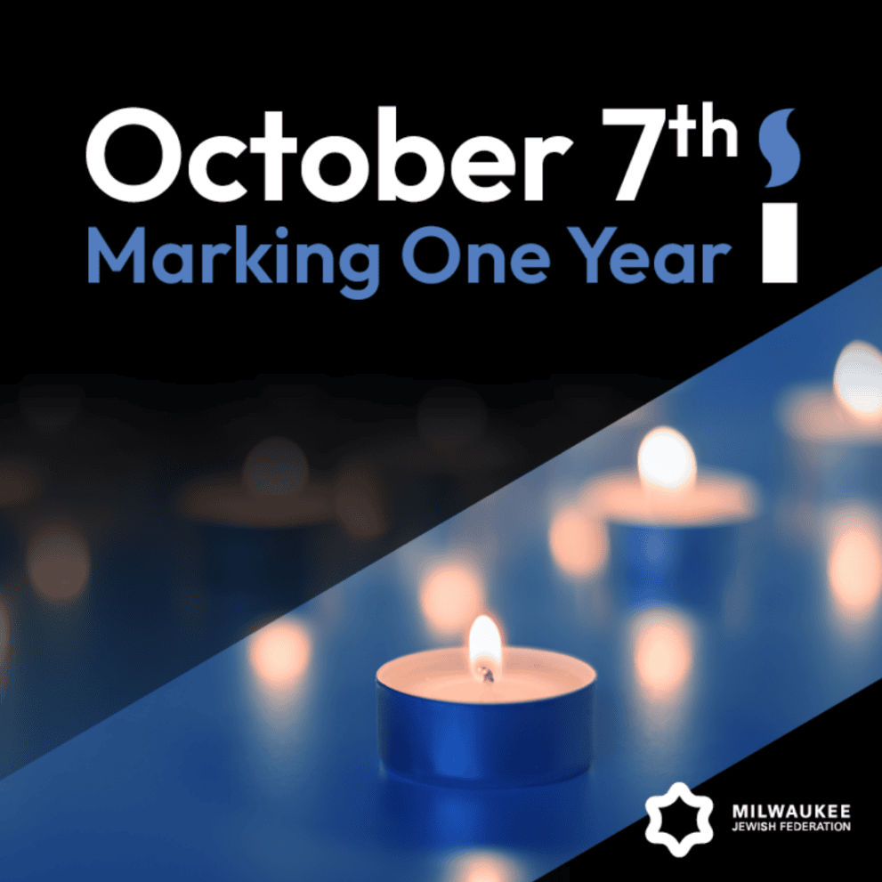 A graphic with the text "October 7th - Marking One Year" alongside lit candles. Milwaukee Jewish Federation logo is seen at the bottom right.