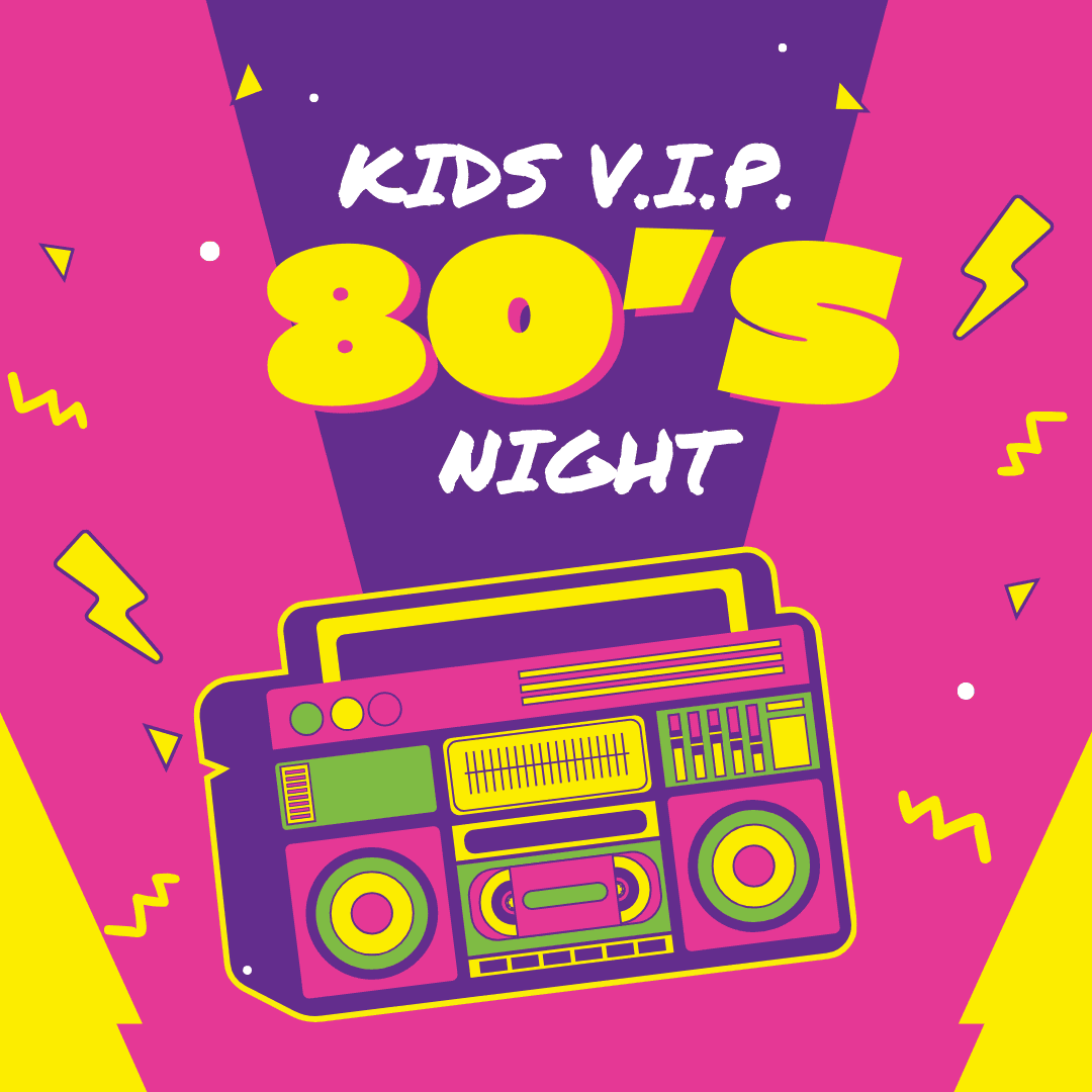 Colorful 80s-themed graphic with "Kids V.I.P. 80's Night" text and a retro boombox illustration in pink, yellow, and purple. Lightning bolts and geometric shapes surround the text and image.